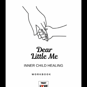 Dear Little Me: A Loving Guide to Inner Child Healing (PDF Copy)