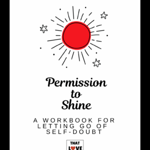 Permission to Shine: A Workbook for Letting Go of Self-Doubt (PDF Copy)
